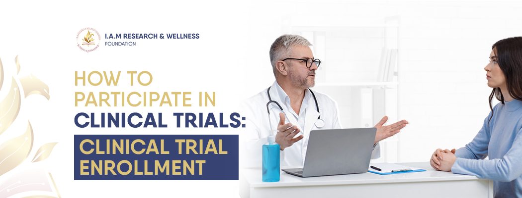 How to Participate in Clinical Trials Clinical Trial Enrollment