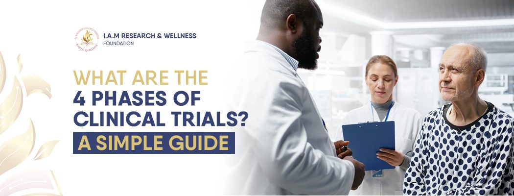What Are the 4 Phases of Clinical Trials A Simple Guide